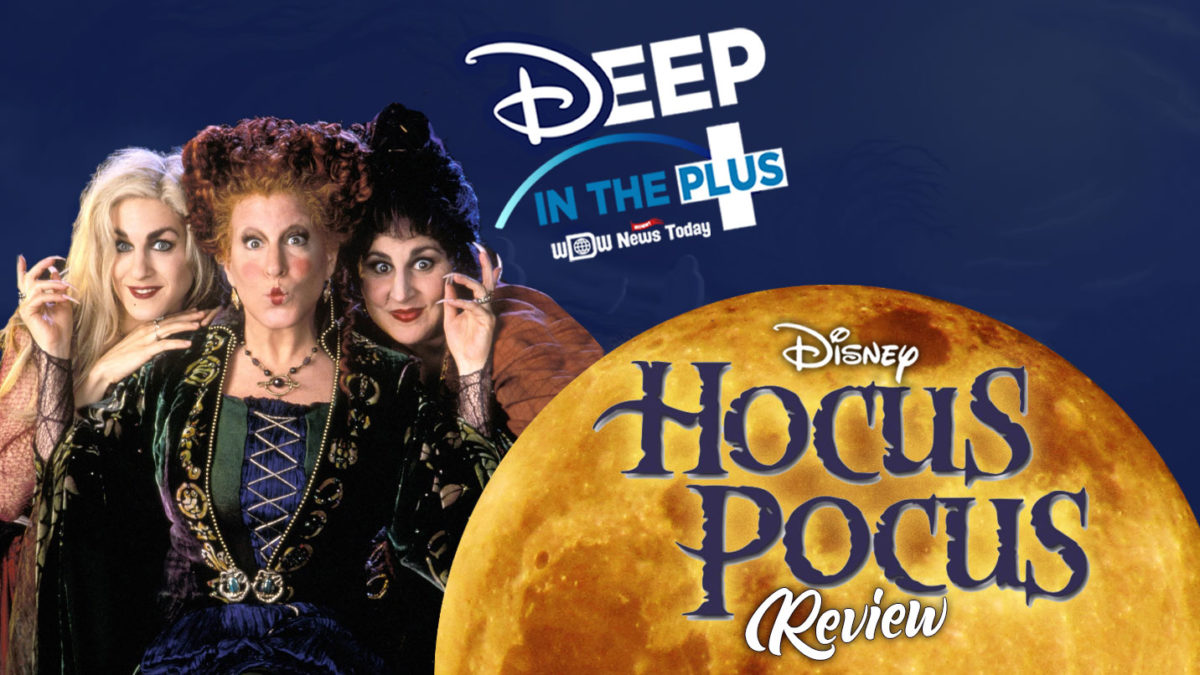 DISNEY+ REVIEW: "Hocus Pocus" on Deep in the Plus 6 deep_thumbnail_hocus