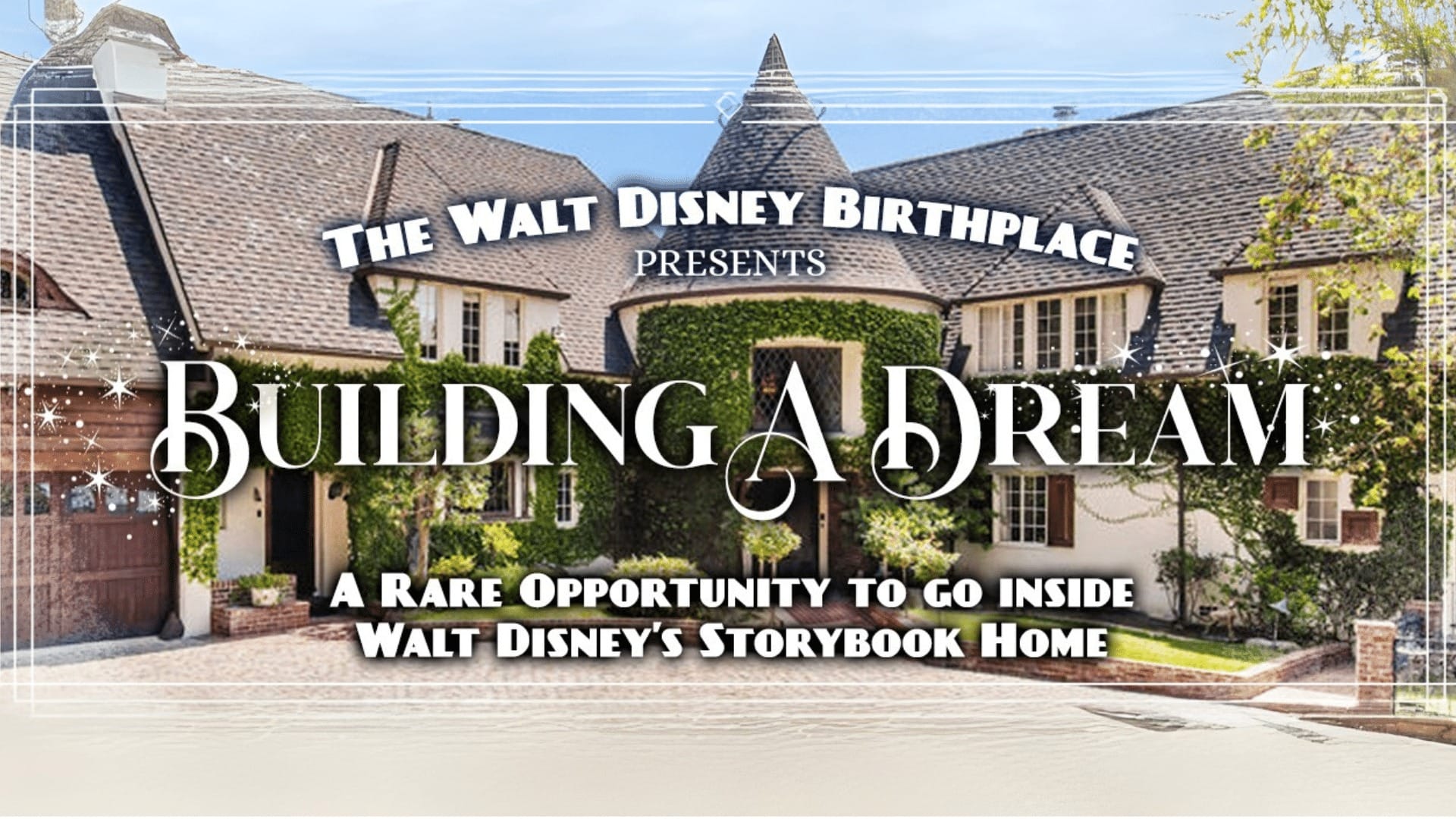 A promotional image for "Building A Dream" featuring Walt Disney's Los Feliz Home and event details overlaid on it.